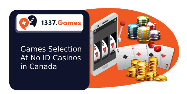 Game Selection at No ID Casinos