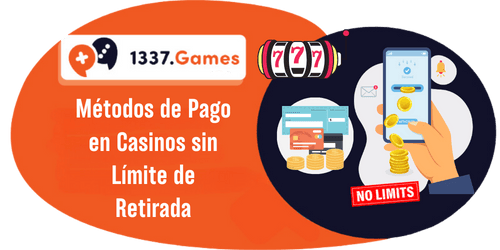 métodos de pago en casino sin límite de retirada
