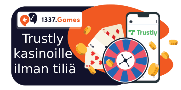 Trustly nettikasinoihin ilman tiliä